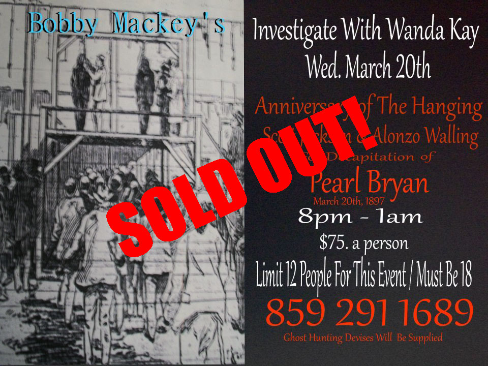 Investigate with Wanda Kay - Wednesday March 20, 2013 - Anniversary of the hanging of Scott Jackson & Alonzo Walling, for the Decapitation of Pearl Bryan